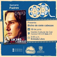"Semana  Padres Pel&iacute;cula: Bicho de siete cabezas de Lais Bodanzky A&ntilde;o: 2001 Duraci&oacute;n: 84 minutos Brasil" - Sala 218 &ndash; Centro Cultural de Cali