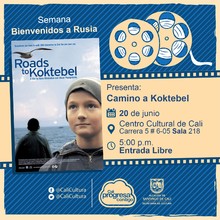 "Semana Bienvenidos a Rusia   Pel&iacute;cula: Koktebel de Boris khlebnikov A&ntilde;o: 2003 Duraci&oacute;n: 102 minutos Rusia" - Sala 218 &ndash; Centro Cultural de Cali