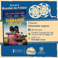 "Semana Mundial de F&uacute;tbol Pel&iacute;cula: Diamantes Negros de Miguel Alcantud A&ntilde;o: 2013 Duraci&oacute;n: 94 minutos Espa&ntilde;a" - Sala 218 &ndash; Centro Cultural de Cali