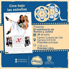 "Cine Bajo Las Estrellas Pel&iacute;cula: El matrimonio de Romeo y Julieta Bruno Barreto A&ntilde;o: 2005 Duraci&oacute;n: 90 minutos Brasil" - Plazoleta Principal &ndash; Centro Cultural de Cali