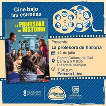"Cine bajo las estrellas   Pel&iacute;cula: La profesora de historia de Marie-Castille Mention-Schaar A&ntilde;o: 2014 Duraci&oacute;n: 100 minutos Francia" - Plazoleta principal-Centro Cultural de Cali 