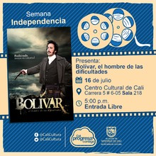 Semana  Independencia  Pelicula: Bol&iacute;var, el hombre  de las dificultades de Lu&iacute;s Alberto Lamata  A&ntilde;o: 2013  Duraci&oacute;n: 116 minutos Venezuela - Sala 218 &ndash; Centro Cultural de Cali
