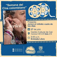 "&acute;&acute;Semana del Cine Colombiano&acute;&acute; Pel&iacute;cula: Jeric&oacute; el infinito vuelo de los d&iacute;as de Catalina Mesa A&ntilde;o: 2016  Duraci&oacute;n: 78 minutos Colombia" - Sala 218 &ndash; Centro Cultural de Cali