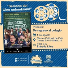 "&acute;&acute;Semana del Cine Colombiano&acute;&acute; Pel&iacute;cula: De regreso al colegio de Antonio Merlano A&ntilde;o: 2017 Duraci&oacute;n: 94 minutos Colombia" - Sala 218 &ndash; Centro Cultural de Cali