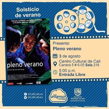 "Solsticio de verano Pel&iacute;cula: Pleno verano de Tran Anh Hung A&ntilde;o: 2000 Duraci&oacute;n: 112 minutos Vietnam  " - Sala 218 &ndash; Centro Cultural de Cali