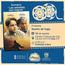 Semana "Las estrellas son negras" Pel&iacute;cula: Sue&ntilde;o de fuga de Frank Darabont A&ntilde;o: 1994 Duraci&oacute;n: 142 minutos Estados unidos - Sala 218 &ndash; Centro Cultural de Cali