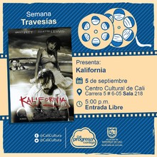 "Semana Traves&iacute;as Pel&iacute;cula: Kalifornia de Dominic Sena A&ntilde;o: 1993 Duraci&oacute;n:  117 Minutos Estados Unidos" - Sala 218 &ndash; Centro Cultural de Cali