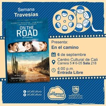 "Semana Traves&iacute;as Pel&iacute;cula: En el camino de Walter Salles A&ntilde;o: 2012 Duraci&oacute;n: 136 Minutos Francia" - Sala 218 &ndash; Centro Cultural de Cali