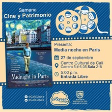 "Semana Cine y Patrimonio Pel&iacute;cula: Media noche en Par&igrave;s de Woody Allen A&ntilde;o: 2011 Duraci&oacute;n: 96 minutos Estados Unidos" - Sala 218 &ndash; Centro Cultural de Cali