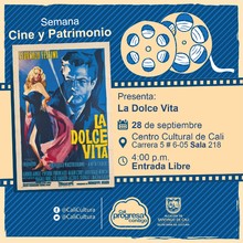 "Semana Cine y Patrimonio Pel&iacute;cula: La dolce vita de Federico Fellini A&ntilde;o: 1960 Duraci&oacute;n: 175 minutos Italia" - Sala 218 &ndash; Centro Cultural de Cali