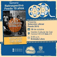 "Semana Retrospectiva Fesda 10 a&ntilde;os  Selecci&oacute;n oficial Fesda 2015 y 2018 A&ntilde;o: 2015, Duraci&oacute;n: 70 minutos Colombia" - Sala 218 &ndash; Centro Cultural de Cali