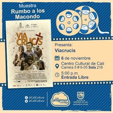 "Rumbo a los  Macondo 2018  Pel&iacute;cula: V&iacute;a Crucis de Harold Devasten A&ntilde;o: 2016  Duraci&oacute;n: 97 minutos Colombia" Sala 218 &ndash; Centro Cultural de Cali