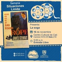 "Situaciones l&iacute;mite Pel&iacute;cula: La soga de Alfred Hitchcook  A&ntilde;o: 1948 Duraci&oacute;n: 80 minutos Estados Unidos " - Sala 218 &ndash; Centro Cultural de Cali