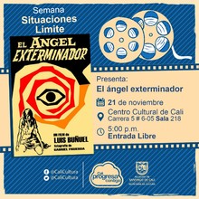 "Situaciones l&iacute;mite Pel&iacute;cula: El &aacute;ngel exterminador de Luis Bu&ntilde;uel  A&ntilde;o: 1962 Duraci&oacute;n:93 minutos  M&eacute;xico " - Sala 218 &ndash; Centro Cultural de Cali