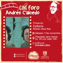 Muestra Rumbo a los Macondo - S&aacute;bado 17 de Noviembre 2018 - Cine foro Andr&eacute;s Caicedo/Plazoleta Jairo Varela -  Epifan&iacute;a de &Oacute;scar Ruiz y Anna Eborn