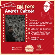 Retrospectiva Jairo Pinilla Parte I - S&aacute;bado 1 diciembre 2018 04:00 p.m.La silla sat&aacute;nica - Cine foro Andr&eacute;s Caicedo/Plazoleta Jairo Varela
