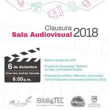 &ldquo;Clausura Sala Audiovisual 2018&rdquo; 06 de Diciembre - Cine Foro Andres Caicedo