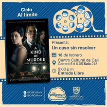 "Ciclo Al limite  Pel&iacute;cula: Un caso sin resolver de Andy Goddard  A&ntilde;o: 2016 Duraci&oacute;n: 94 minutos Estados Unidos" - Sala 218 &ndash; Centro Cultural de Cali