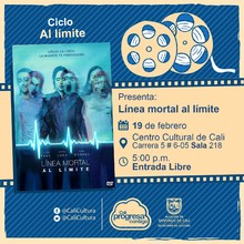 "Ciclo Al limite  Pel&iacute;cula: L&iacute;nea mortal: al l&iacute;mite de Niels Arden Oplev A&ntilde;o: 2017 Duraci&oacute;n: 110 minutos Estados Unidos" - Sala 218 &ndash; Centro Cultural de Cali