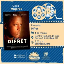 "Ciclo  Mujeres Pel&iacute;cula:Difret  de Zeresenay Mehari A&ntilde;o: 2014 Duraci&oacute;n: 99 minutos Pa&iacute;s:Etiop&iacute;a" - Sala 218 &ndash; Centro Cultural de Cali
