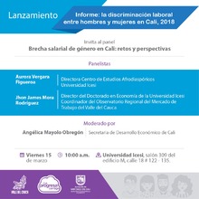 Lanzamiento informe discriminaci&oacute;n laboral entre hombres y mujeres en Cali 2018 que se realizara el 15 de marzo.