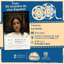 " VII Muestra de cine Espa&ntilde;ol Pel&iacute;cula: La novia de Paula Ortiz A&ntilde;o: 2015 Duraci&oacute;n: 93 minutos Pa&iacute;s:Espa&ntilde;a" - Sala 218 &ndash; Centro Cultural de Cali