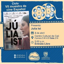" VII Muestra de cine Espa&ntilde;ol Pel&iacute;cula:J&uacute;lia ist de Elena Mart&iacute;n  A&ntilde;o: 2017 Duraci&oacute;n: 90  minutos Pa&iacute;s:Espa&ntilde;a " - Sala 218 &ndash; Centro Cultural de Cali