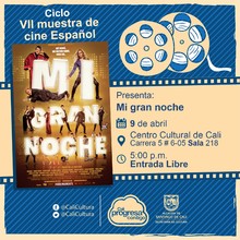 " VII Muestra de cine Espa&ntilde;ol   Pel&iacute;cula: Mi gran noche de Alex de la Iglesia A&ntilde;o: 2006 Duraci&oacute;n: 100 minutos Pais: Espa&ntilde;a" - Sala 218 &ndash; Centro Cultural de Cali