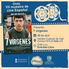 " VII Muestra de cine Espa&ntilde;ol   Pel&iacute;cula: 7 V&iacute;rgenes de Alberto Rodriguez A&ntilde;o: 2005 Duraci&oacute;n: 85 minutos Espa&ntilde;a" - Sala 218 &ndash; Centro Cultural de Cali