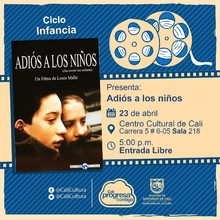 "Ciclo Infancia Pel&iacute;cula: Adi&oacute;s a los ni&ntilde;os de Louis Malle A&ntilde;o: 1985 Duraci&oacute;n: 104 minutos Francia " - Sala 218 &ndash; Centro Cultural de Cali