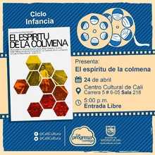 "Ciclo Infancia Pel&iacute;cula:El esp&iacute;ritu de la colmena de Victor Erice  A&ntilde;o: 1973 Duraci&oacute;n: 94 minutos Espa&ntilde;a  " - Sala 218 &ndash; Centro Cultural de Cali