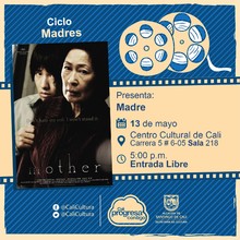 "Ciclo Madres Pel&iacute;cula: Madre de Bog Joon-ho A&ntilde;o: 2009 Duraci&oacute;n: 128 minutos Corea del sur" - Sala 218 &ndash; Centro Cultural de Cali