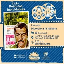 "Ciclo Pel&iacute;culas Inolvidables  Pel&iacute;cula: Divorcio a la italiana de Pietro Germi A&ntilde;o: 1961 Duraci&oacute;n: 104minutos Italia" - Sala 218 &ndash; Centro Cultural de Cali