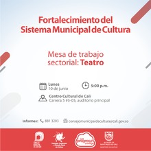 Mesa de Trabajo Sectorial: Teatro - 10 de junio 2019 - Centro Cultural de Cali - Carrera 5 No. 6-05 Auditorio Principal