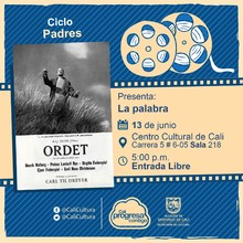 "Ciclo Padres  Pel&iacute;cula: La palabra de Carl Theodor Dreyer A&ntilde;o: 1955 Duraci&oacute;n: 126 minutos Italia" - Sala 218 &ndash; Centro Cultural de Cali