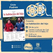 "Ciclo Padres   Pel&iacute;cula: La habitaci&oacute;n del hijo de Nanni Moretti A&ntilde;o: 2001 Duraci&oacute;n: 100 minutos Italia" - Sala 218 &ndash; Centro Cultural de Cali