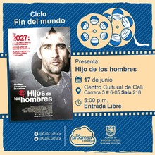 "Ciclo Decadencia Pel&iacute;cula: Hijos del hombre de Alfonso Cuar&oacute;n  A&ntilde;o: 2006 Duraci&oacute;n: 105 minutos Reino Unido " - Sala 218 &ndash; Centro Cultural de Cali