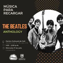 M&uacute;sica para recargar The Beatles Anthology - Centro Cultural de Cali - Sal&oacute;n 218 