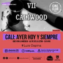 "Ciclo Feliz Cumplea&ntilde;os Cali Pel&iacute;cula: Cali, ayer, hoy y ma&ntilde;ana A&ntilde;o: 1995 Duraci&oacute;n: 75  minutos Colombia" - Sala 218 &ndash; Centro Cultural de Cali