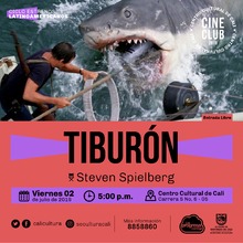 "Ciclo Pel&iacute;culas Inolvidables  Pel&iacute;cula: Tiburon de Steven Spielberg A&ntilde;o: 1975 Duraci&oacute;n: 124 minutos Estados Unidos" - Sala 218 &ndash; Centro Cultural de Cali