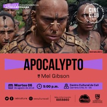 "Ciclo rebeldia e independencia latinoamericana Pel&iacute;cula:Apocalyto de Mel Gibson A&ntilde;o: 2006 Duraci&oacute;n: 136 minutos Estados Unidos" - Sala 218 &ndash; Centro Cultural de Cali