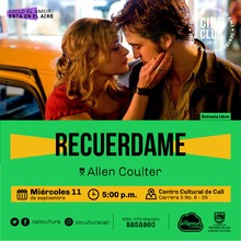"Ciclo El amor est&aacute; en el aire    Pel&iacute;cula:Recuerdame de Allen coulter A&ntilde;o: 2010 Duraci&oacute;n: 113  minutos Estados Unidos" - Sala 218 &ndash; Centro Cultural de Cali