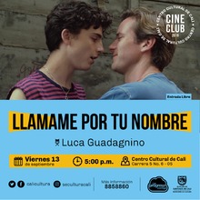 "Ciclo El amor est&aacute; en el aire    Pel&iacute;cula: Ll&aacute;mame por tu nombre de Lucas  Guadagnino A&ntilde;o: 2017 Duraci&oacute;n: 130 minutos Italia" - Sala 218 &ndash; Centro Cultural de Cali