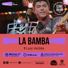 "Ciclo El amor esta en el aire    Pel&iacute;cula: La bamba de Luis Vald&eacute;s A&ntilde;o: 1987 Duraci&oacute;n: 108 minutos USA" - Sala 218 &ndash; Centro Cultural de Cali