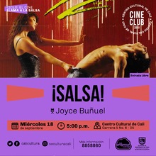 Pel&iacute;cula: Salsa  de Joyce Bu&ntilde;uel  A&ntilde;o: 2000 Duraci&oacute;n: 100 MIN  Francia  - Sala 218 &ndash; Centro Cultural de Cali                           