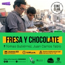 "Ciclo por la paz  Pelicula: Fresa y Chocolate de Tomas Guti&eacute;rrez, Juan Carlos Tab&iacute;o A&ntilde;o: 1993 Duraci&oacute;n: 111 minutos Cuba" Sala 218 &ndash; Centro Cultural de Cali