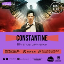 "Ciclo La noche de los muertos  Pelicula: Constantine de Francis Lawrence A&ntilde;o: 2005 Duraci&oacute;n: 120 minutos  USA" Sala 218 &ndash; Centro Cultural de Cali