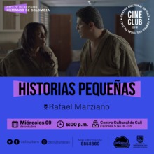 "Ciclo de los derechoc Humanos de Cultura Pelicula: Historias peque&ntilde;as  de Rafael Marziano A&ntilde;o: 2019 Duraci&oacute;n: 93 minutos Venezuela" Sala 218 &ndash; Centro Cultural de Cali