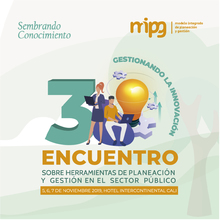 III Encuentro sobre herramientas de planeaci&oacute;n y gesti&oacute;n en el sector p&uacute;blico: Gestionando la innovaci&oacute;n