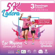 Carrera 5K Ladera  Las Mujeres corren por Cali